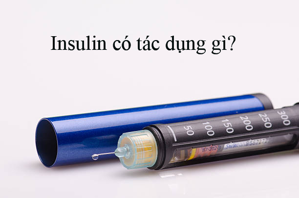 Insulin có tác dụng gì? Những lưu ý khi sử dụng insulin cho người bệnh tiểu đường